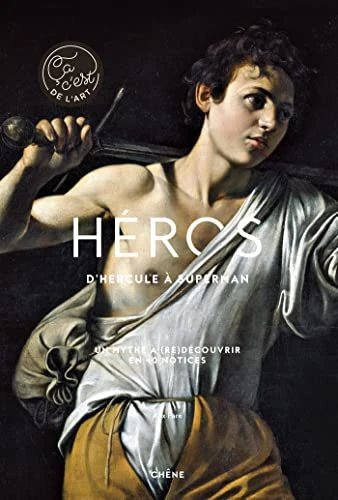 Héros: D'Hercule à Superman