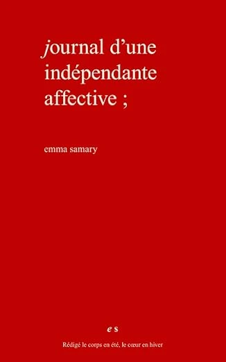 Journal d'une indépendante affective Paperback – 11 Feb. 2022