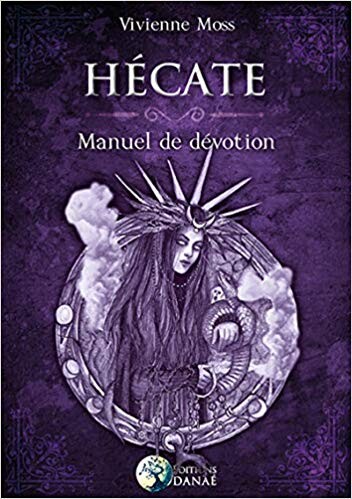 Amazon.fr - Hécate, manuel de dévotion - Vivienne Moss - Livres