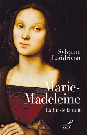 Sylvaine Landrivon - Marie-Madeleine : la fin de la nuit