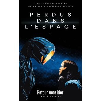Lost in space - Le roman inspiré de la série Netflix Tome 1 : Lost in Space, Perdus dans l'espace