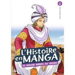 L'Histoire en manga T.4 - Des invasions barbares aux Croisades