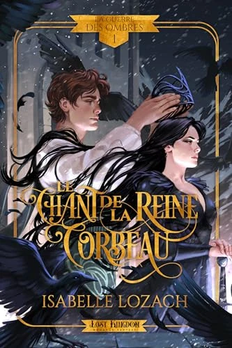 Le Chant de la Reine Corbeau: La guerre des Ombres 1