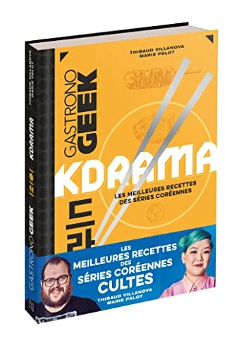 Gastronogeek - Kdrama: Les meilleures recettes des séries coréennes