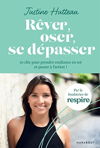 Justine Hutteau | Rêver, oser, se dépasser