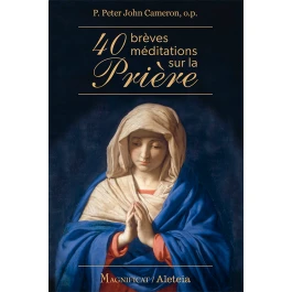 40 brèves méditations sur la prière