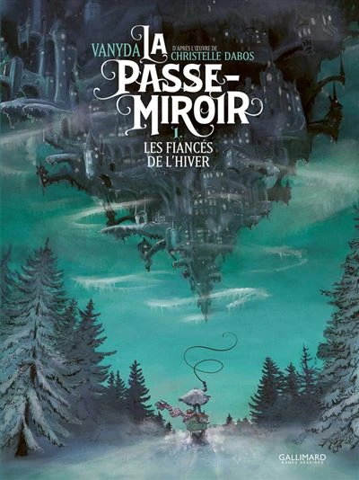 La Passe-Miroir - Les Fiancés de l'hiver Tome 1 : La Passe-Miroir