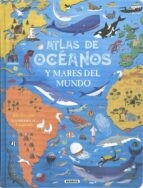 Atlas de oceanos y mares del mundo | ANA DELGADO | Casa del Libro