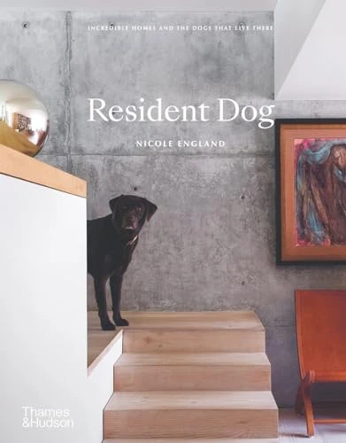 Nicole England | Resident Dog: Incredible Homes and the Dogs That Live There