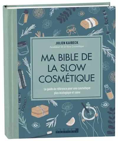 Ma bible de la slow cosmétique - édition de luxe