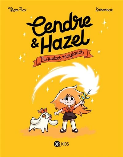 Cendre Et Hazel - Biquettes magiques Tome 02 : Cendre et Hazel, Tome 02