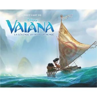 Vaiana -  : Tout l'art de Vaiana, la légende du bout du monde
