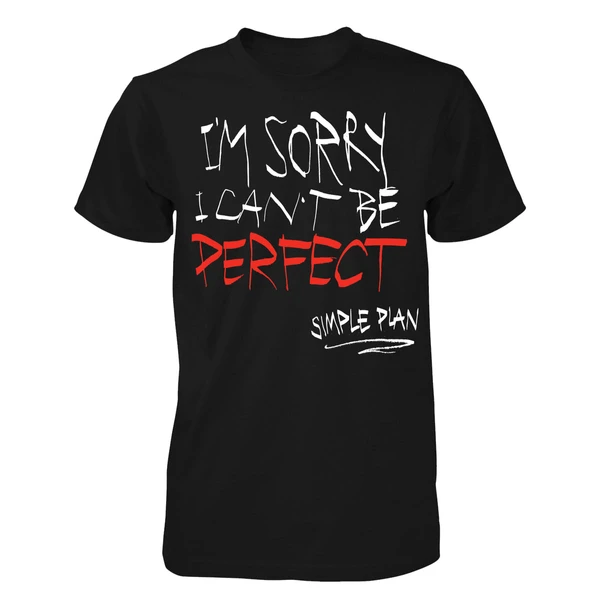 I'm Sorry I Can't Be Pefect T-Shirt | Simple Plan Band Apparel & Merchandise
