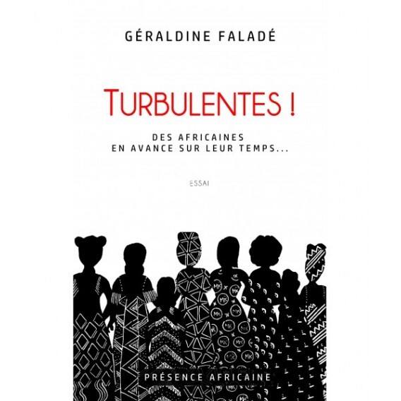 Turbulentes ! Des africaines en avance sur leur temps...