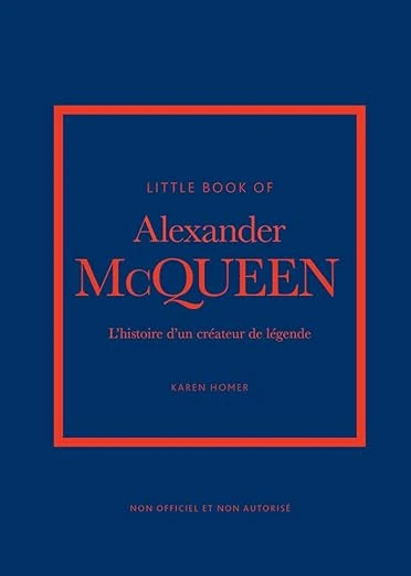 Little Book of Alexander McQueen - L'histoire d'un créateur de légende Relié – Illustré, 23 mai 2024