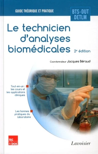 Le technicien d'analyses biomédicales. BTS-DUT-DETLM 2e édition - Jacques Beraud