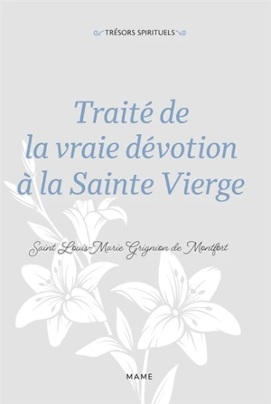 Louis-Marie Grignion de Montfort - Traité de la vraie dévotion à la Sainte Vierge