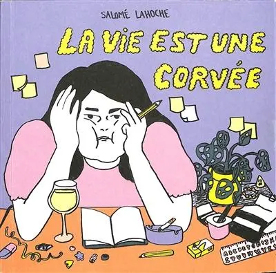 Livre : La vie est une corvée écrit par Salomé Lahoche - SuperExemplaire