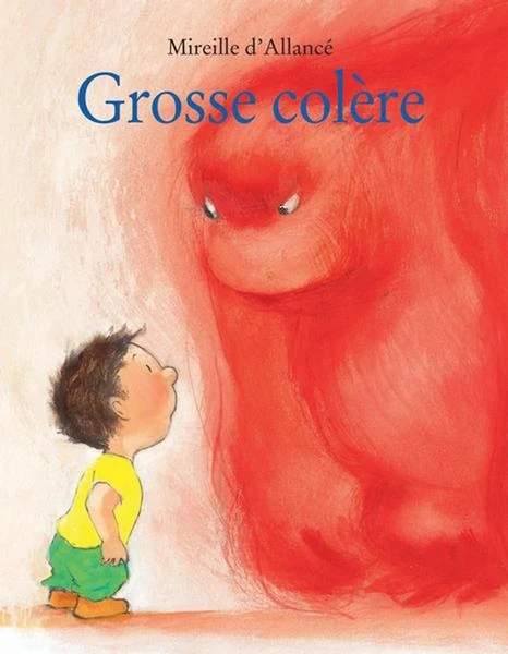 Grosse colère - Mireille d' Allancé
