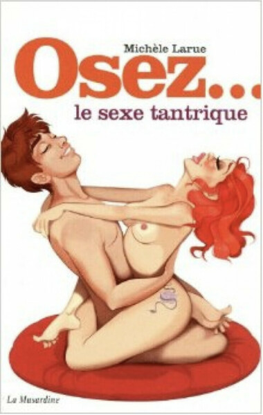 Osez le sexe tantrique par Michèle Larue