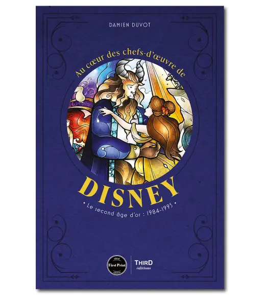 Au cœur des chefs-d'œuvre de Disney. Le second âge d'or : 1984-1995 - First Print - Third Editions