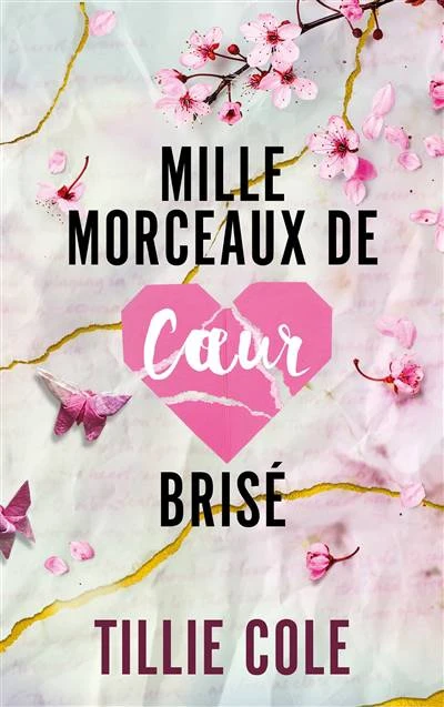Mille morceaux de coeur brisé | Tillie Cole | Romans & Albums | 9782017258223 | Club