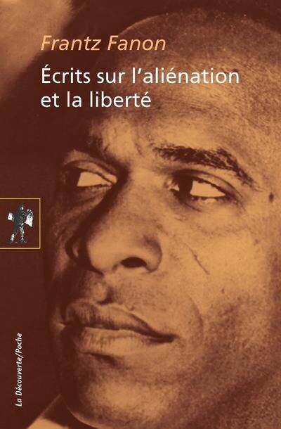 Oeuvres, 2, Ecrits sur l'aliénation et la liberté - Frantz Fanon - La Découverte