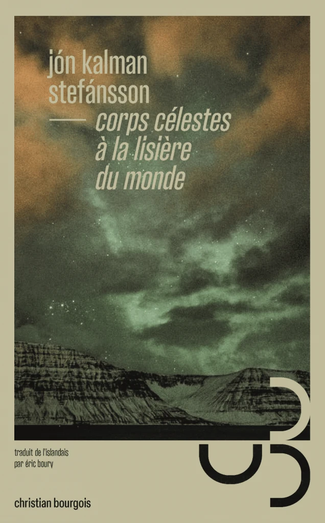 Corps célestes à la lisière du monde - Christian Bourgois éditeur