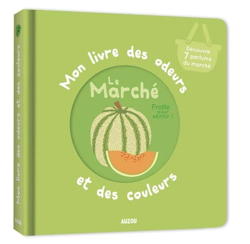 MON LIVRE DES ODEURS ET DES COULEURS - LE MARCHE