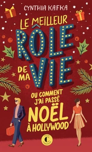 Le meilleur rôle de ma vie ou comment j'ai passé Noël à Hollywood