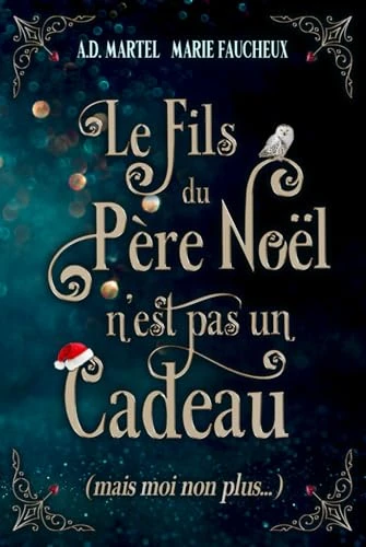 Le fils du Père Noël n'est pas un cadeau (mais moi non plus...): (Romance de Noël)