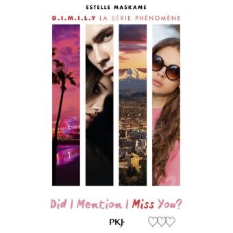 D.I.M.I.L.Y - Tome 3 : Did I Mention I Miss You ?