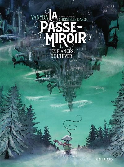 La Passe-Miroir - Les Fiancés de l'hiver Tome 1 : La Passe-Miroir