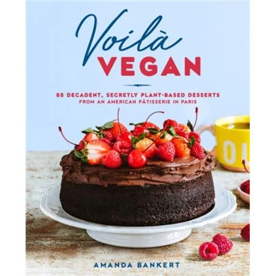 Voila Vegan by Amanda Bankert