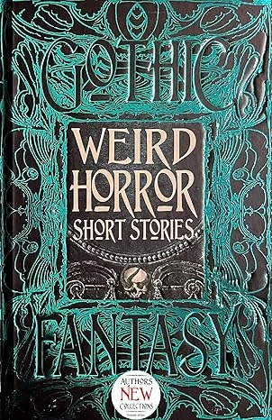Weird Horror Short Stories: Anthology of New & Classic Tales Relié – 14 juin 2022