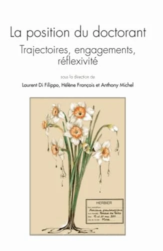 La position du doctorant : Trajectoires, engagements, reflexivité