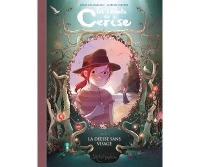 Les Carnets De Cerise - La Déesse sans visage Tome 04 : Les Carnets de Cerise T04