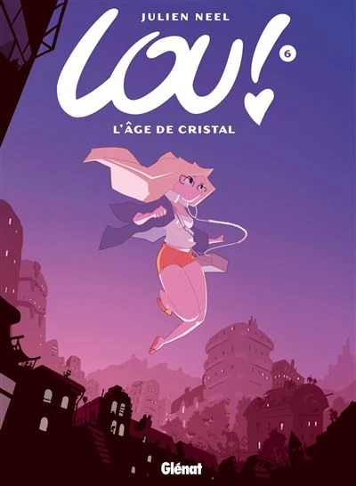 Lou ! - L'Âge de cristal Tome 06 : Lou ! - Tome 06
