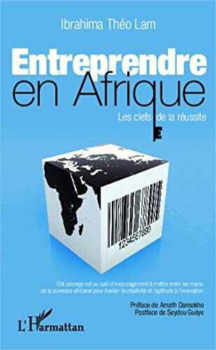 Entreprendre en Afrique: Les clefs de la réussite