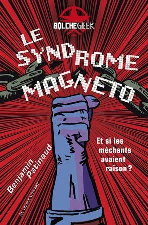 Le syndrome Magneto : Benjamin Patinaud- Œuvres étudiées en classe | Cultura