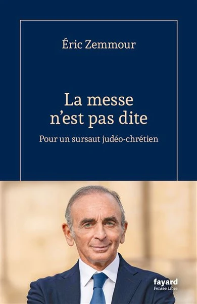 La messe n'est pas dite - Éric Zemmour
