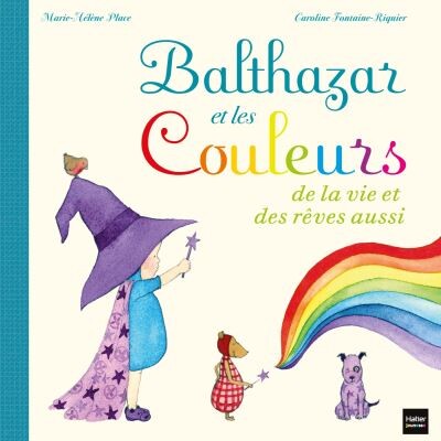 Balthazar et les couleurs de la vie et des rêves aussi ! - Pédagogie Montessori