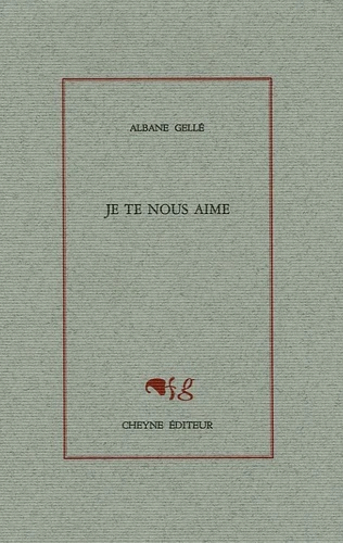 Je te nous aime 2e édition - Albane Gellé