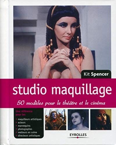 Studio maquillage: 50 modèles pour le théâtre et le cinéma. Une référence pour les maquilleurs artistiques, acteurs, mannequins, photographes, metteurs en scène,directeurs artistiques.