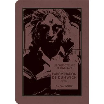 Les Chefs-D'Œuvre De Lovecraft -  : Les chefs-d'oeuvre de Lovecraft - L'Abomination de Dunwich T02