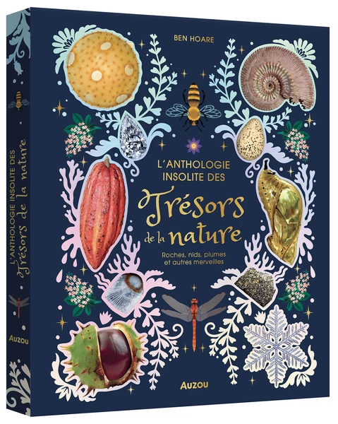 L'anthologie insolite des trésors de la nature : roches, nids, plumes et autres merveille s - Livres enfants - Auzou