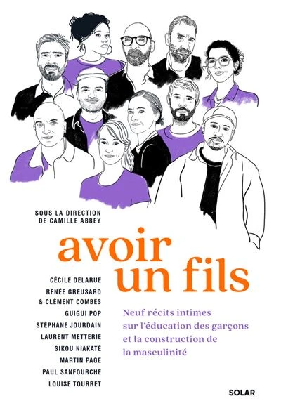 Avoir un fils - Neuf récits intimes sur l'éducation des garçons et la construction de la masculinité