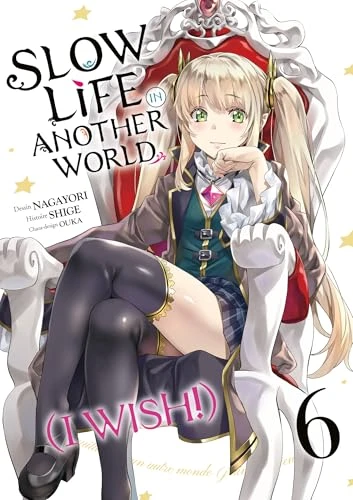 Slow Life In Another World (I Wish!) - Tome 06
