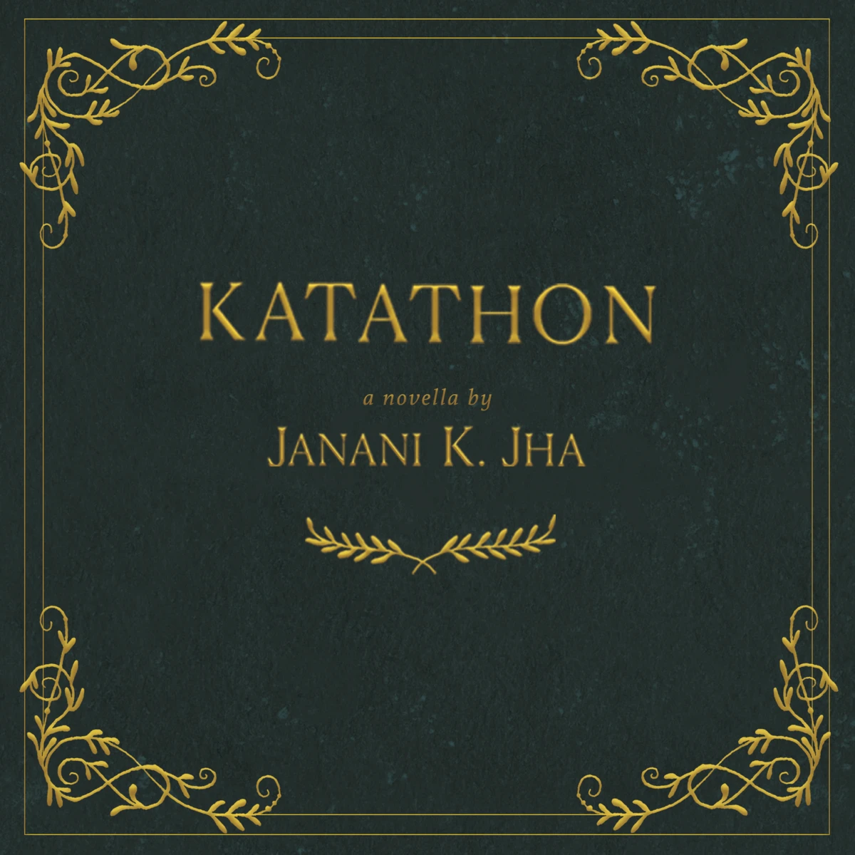 Katathon: The Official Companion Novella to The Rest of the Laurels — Janani K. Jha - Official Website