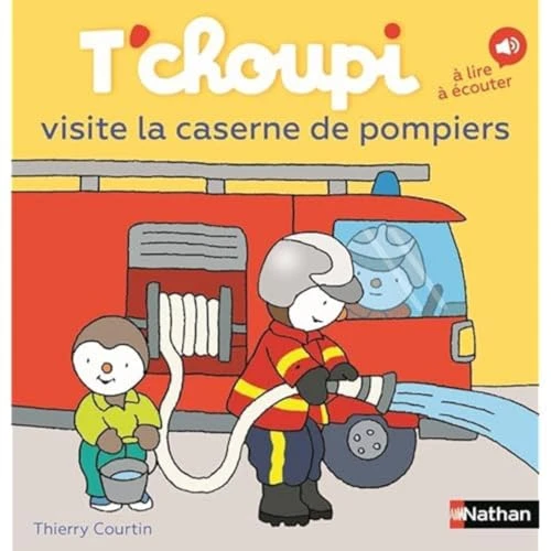T'choupi visite la caserne de pompiers - Dès 2 ans - Un livre à lire et à écouter